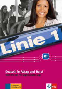 Linie 1 B1Deutsch in Alltag und Beruf. Testheft mit Prüfungsvorbereitung und Audio-CD